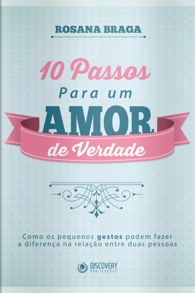 Discovery Publicações - 10 passos para um amor de verdade - 22/07/2019