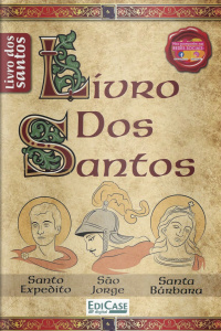 Conhecendo Crenças e Religiões - Santo Expedito, São Jorge e Santa Bárbara - 28/12/2020