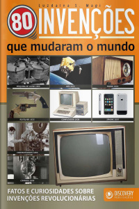Discovery Publicações - 80 invenções que mudaram o mundo - 25/11/2019 