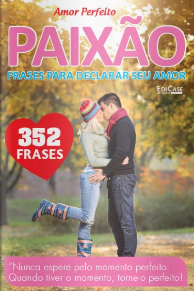 Frases E Cia - Paixão: Frases Para Declarar Seu Amor - 05/10/2020