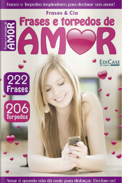 Frases e Cia - Frases e Torpedos de Amor - 01/03/2021