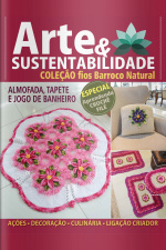 Arte e Sustentabilidade Ed. 22 - Coleção Fios Barroco Natural: Especial Aprendendo Crochê Filê