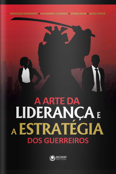 Discovery Publicações -A arte da liderança e estratégia dos guerreiros - 08/02/2021