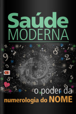 Saúde moderna - O Poder da Numerologia do Nome -16/11/2020