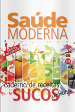 Saúde moderna - Caderno de Receitas: Sucos de Frutas - 28/12/2020