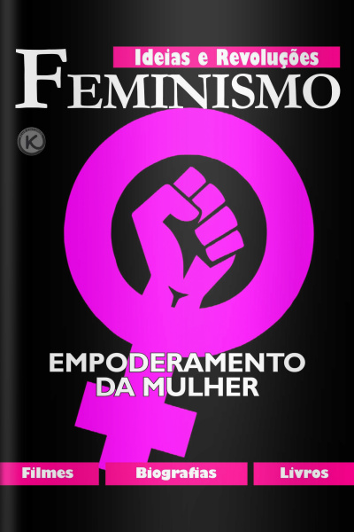 Ideias e Revoluções - Feminismo - 01/04/2021