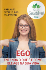 Seja Saudável - Entenda o que é o Ego - 30/04/2021
