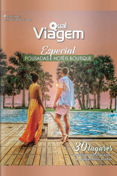 Qual Viagem - Especial 2 - 30 lugares especiais para quando a quarentena acabar - 01/04/2020