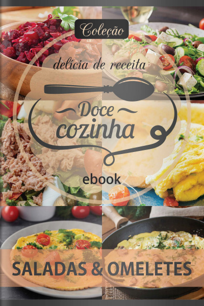 Doce Cozinha - Saladas e omeletes - 17/05/2021