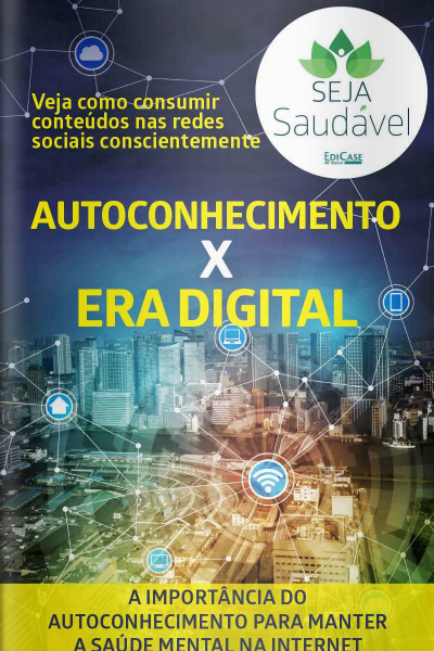 Seja Saudável - Autoconhecimento X Era Digital - 15/05/2021