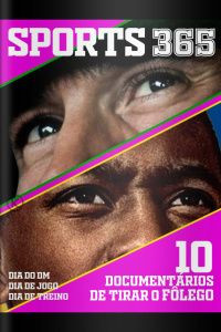 Sports 365 Ed. 23 - 10 documentários esportivos