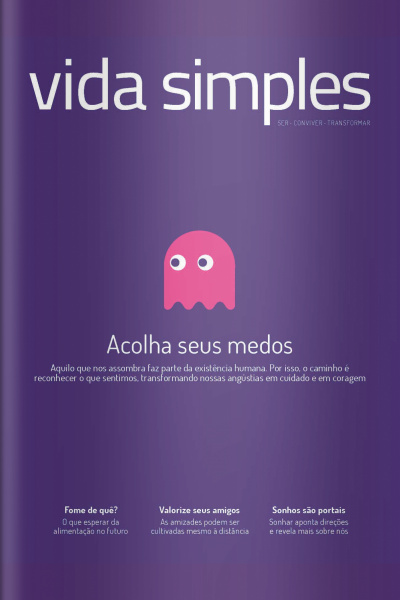 Vida Simples Ed. 231 - Escolha seus medos