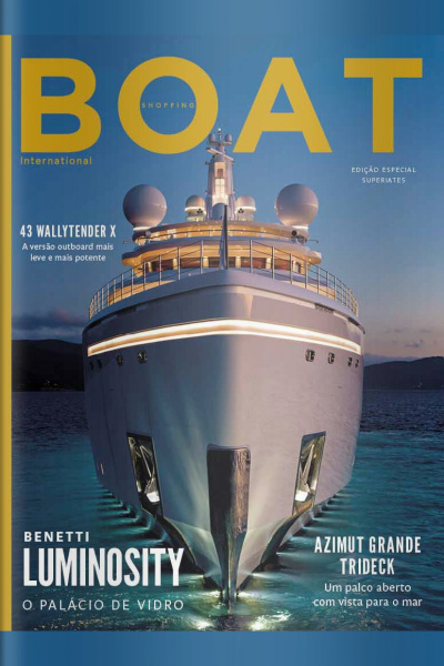 Boat Shopping Ed. 77 - Edição Especial Superiates: Benetti Luminosity