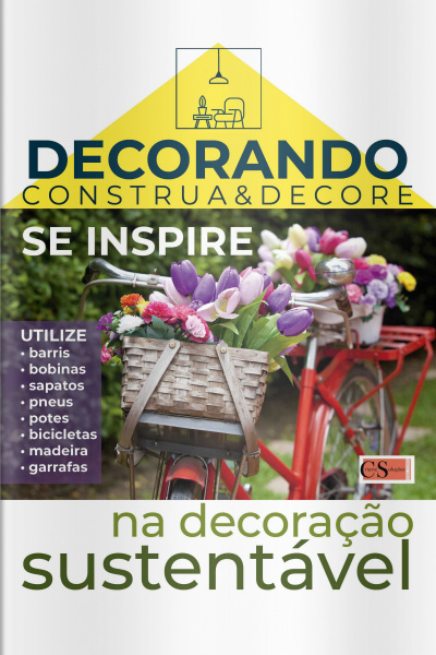 Decorando - Construa e Decore Ed. 07 - Decoração sustentável