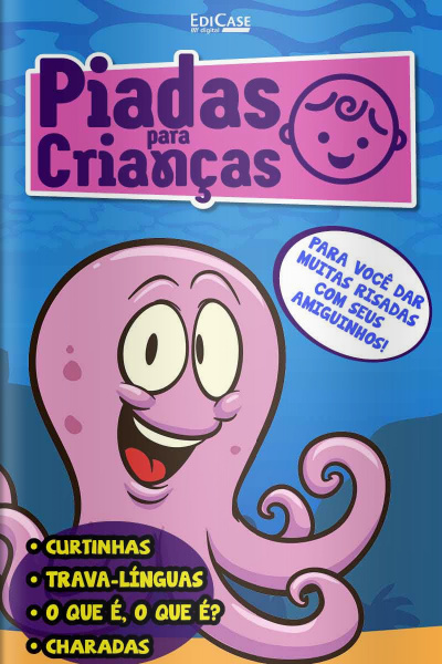 Piadas para Crianças Ed. 78 - Curtinhas, O que é, o que é? E Charadas