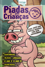 Piadas para Crianças Ed. 81 - Curtinhas, O que é, o que é? E Charadas