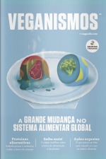 Veganismos Ed. 10 - A GRANDE MUDANÇA NO SISTEMA ALIMENTAR GLOBAL