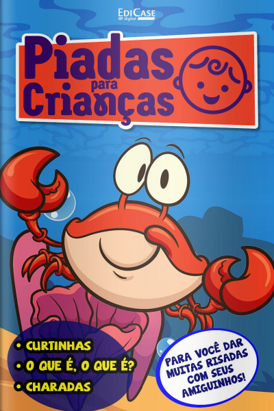 Piadas para Crianças Ed. 84 - Curtinhas, O que é, o que é? E Charadas