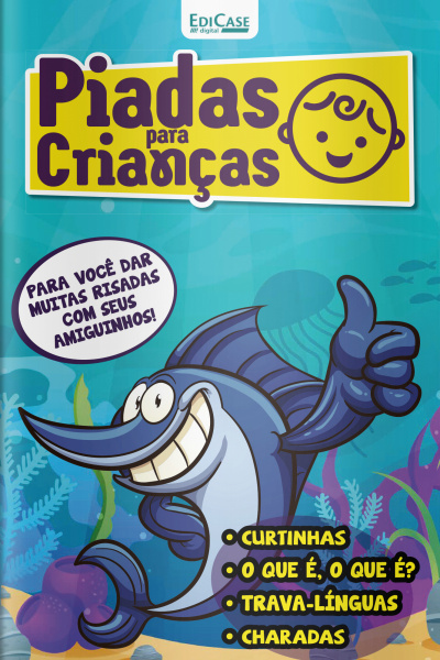 Piadas para Crianças Ed. 86 -Curtinhas, O que é, o que é? E Charadas