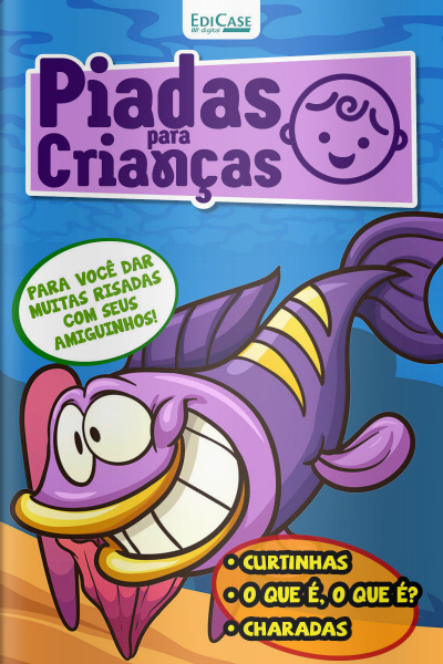 Piadas para Crianças Ed. 90 - Curtinhas, O que é, o que é? E Charadas
