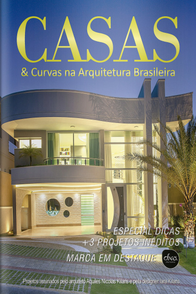 Casas e Curvas na Arquitetura Brasileira Ed. 19 - Especial dicas + 3 projetos inéditos