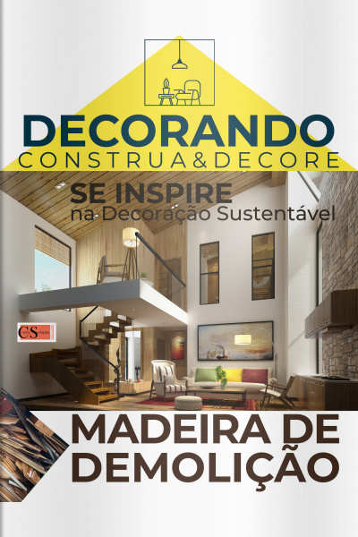 Decorando - Construa e Decore Ed. 10 - Madeira de demolição