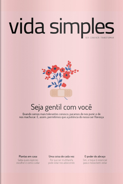 Vida Simples Ed. 236 - Seja gentil com você