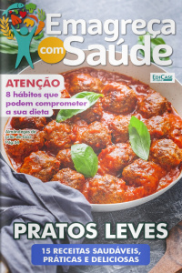 Emagreça com Saúde Ed. 28 - 15 RECEITAS SAUDÁVEIS, PRÁTICAS E DELICIOSAS