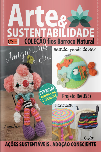 Arte e Sustentabilidade Ed. 28 - Amigurumis e Cia.