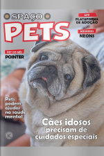 Spaço Pets Ed. 29 - Os cuidados com os Pets idosos 