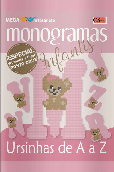 Mega artesanato Ed. 45 - Monogramas Infantis: Ursinhas de A a Z