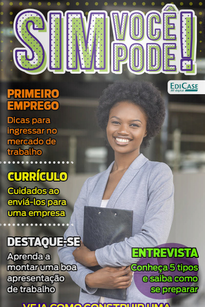 Sim, você pode! Ed. 06 - Primeiro Emprego