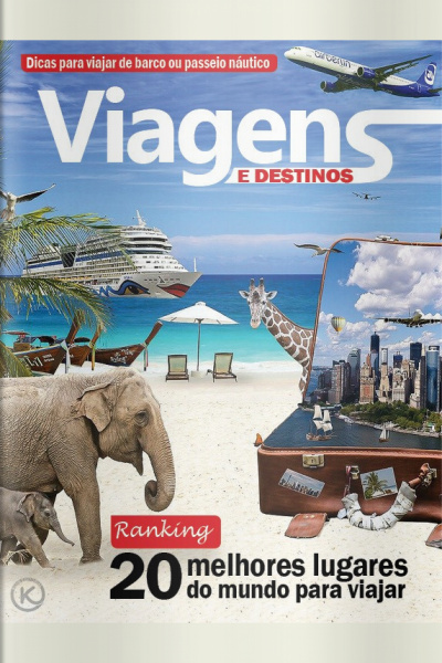 Viagens e Destinos Ed. 23 - 20 melhores destinos do mundo para viajar 
