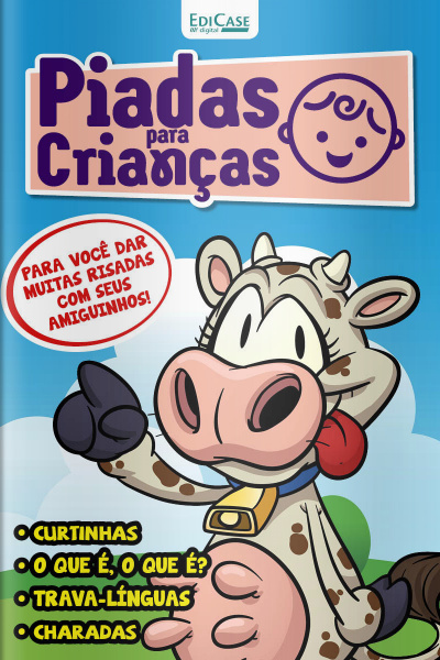 Piadas para Crianças Ed. 98 - Curtinhas, O que é, o que é? E Charadas