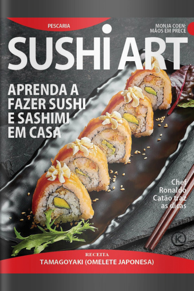Sushi Art Ed. 42 - APRENDA A FAZER SUSHI E SASHIMI EM CASA