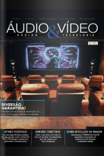 Áudio  Vídeo – Design e Tecnologia Ed. 188 - DIVERSÃO GARANTIDA!