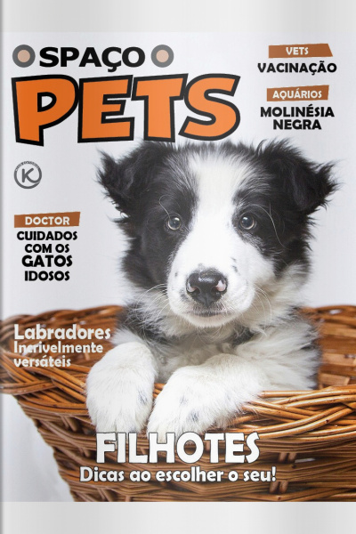 Spaço pets Ed. 34 - FILHOTES. Dicas ao escolher o seu!