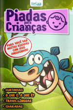 Piadas para Crianças Ed. 100 - Curtinhas, O que é, o que é? E Charadas