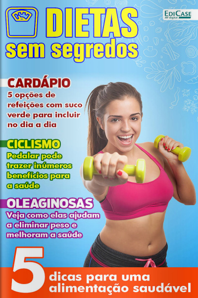 Dietas Sem Segredos Ed. 16 - 5 dicas para uma alimentação saudável