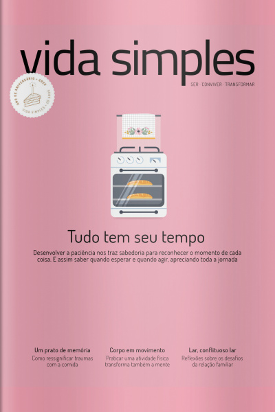 Vida Simples Ed. 243 - Tudo tem seu tempo