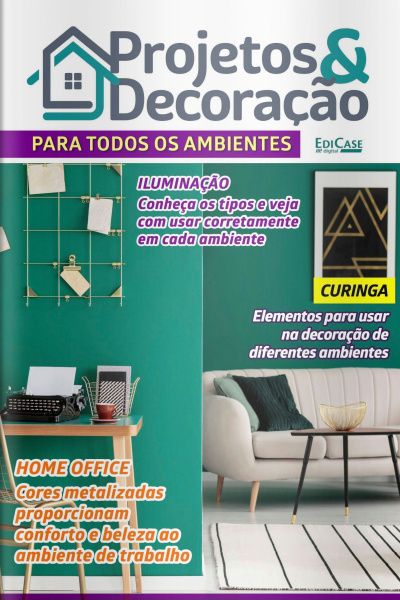 Projetos e Decoração Ed. 19 - Para todos os ambientes