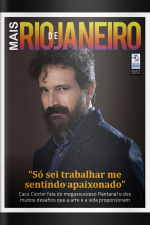 Mais Rio de Janeiro Ed. 41 - “Só sei trabalhar me  sentindo apaixonado”