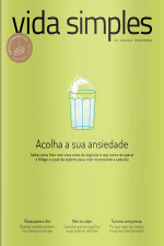 Vida Simples Ed. 246 - Acolha a sua ansiedade