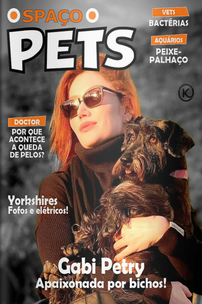 Spaço Pets Ed. 35 - Gabi Petry: Apaixonada por bichos!