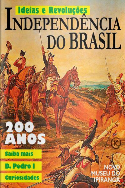 Ideias e Revoluções Ed. 29 - 1822: 200 anos da Independência do Brasil