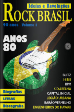 Ideias e Revoluções Ed. 30 - Rock Brasil, anos 80 - 40 anos!