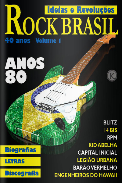 Ideias e Revoluções Ed. 30 - Rock Brasil, anos 80 - 40 anos!