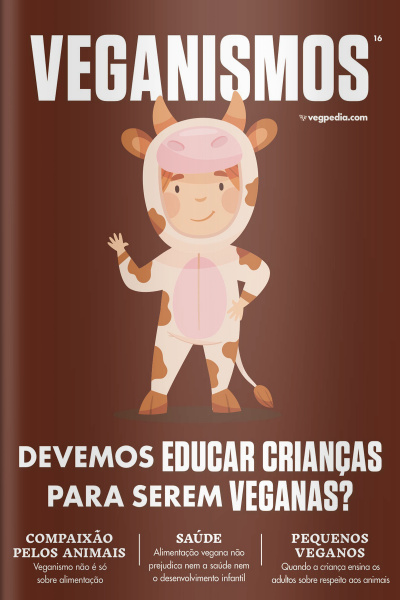 Veganismos Ed. 16 - Devemos educar crianças para serem veganas?