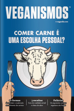 Veganismos Ed. 15 - Comer carne é uma escolha pessoal?