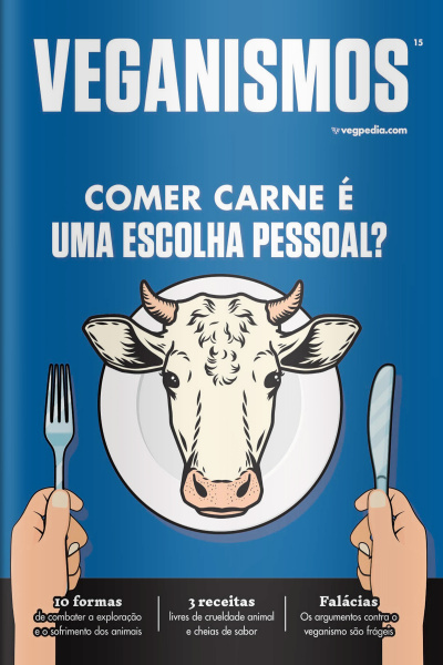 Veganismos Ed. 15 - Comer carne é uma escolha pessoal?
